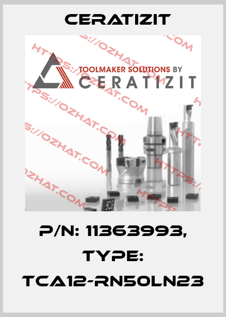 P/N: 11363993, Type: TCA12-RN50LN23 Ceratizit
