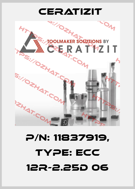 P/N: 11837919, Type: ECC 12R-2.25D 06 Ceratizit