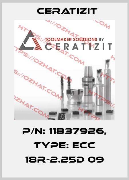 P/N: 11837926, Type: ECC 18R-2.25D 09 Ceratizit