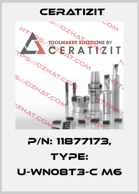 P/N: 11877173, Type: U-WN08T3-C M6 Ceratizit