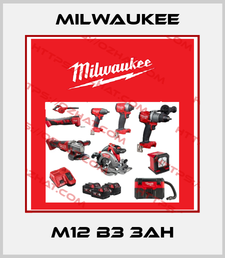 M12 B3 3AH Milwaukee