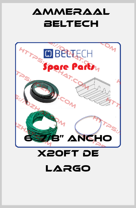 6  7/8” ANCHO X20FT DE LARGO Ammeraal Beltech