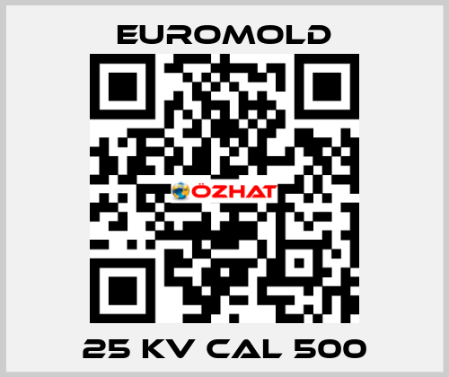 25 KV cal 500 EUROMOLD