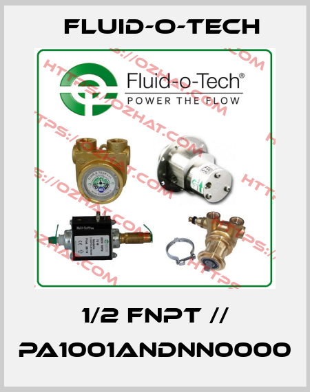 1/2 FNPT // PA1001ANDNN0000 Fluid-O-Tech