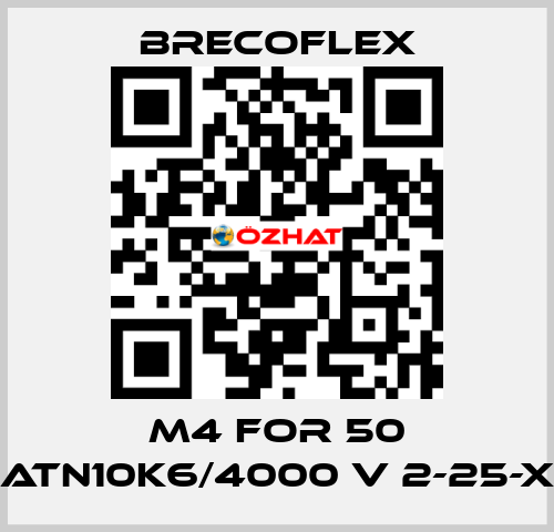 M4 for 50 ATN10K6/4000 V 2-25-X Brecoflex