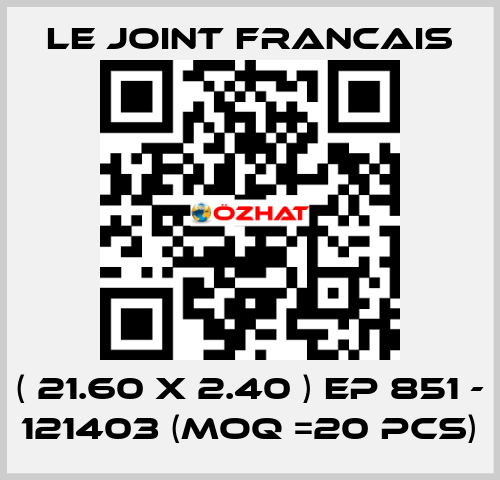( 21.60 X 2.40 ) EP 851 - 121403 (MOQ =20 pcs) LE JOINT FRANCAIS