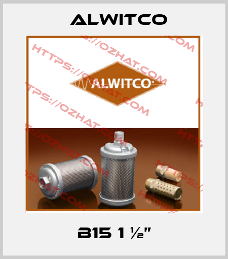 B15 1 ½” Alwitco