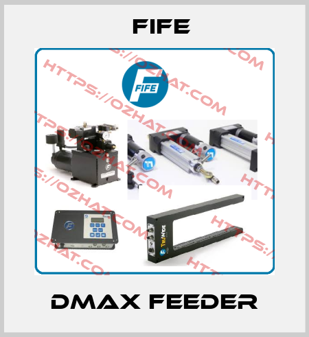DMAX feeder Fife