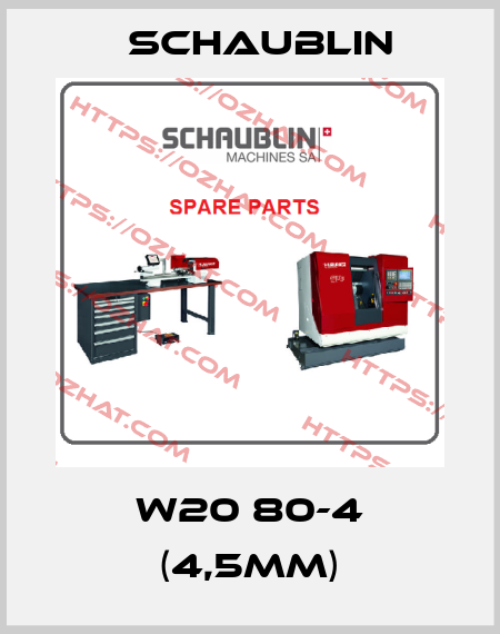 W20 80-4 (4,5mm) Schaublin