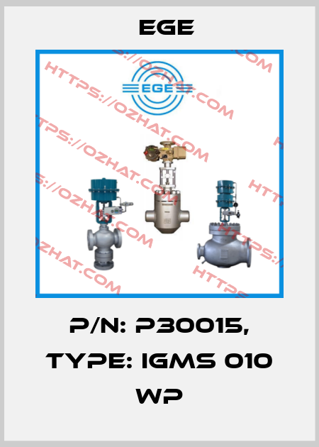p/n: P30015, Type: IGMS 010 WP Ege