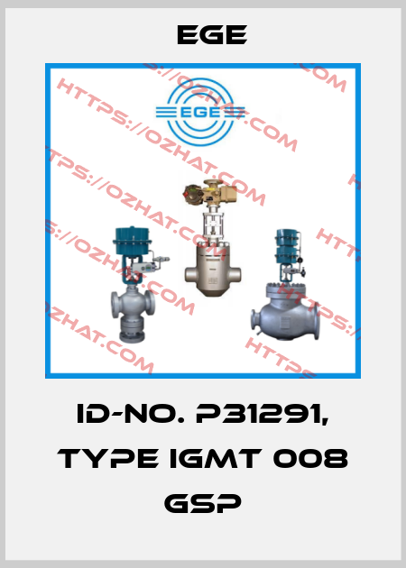 Id-No. P31291, Type IGMT 008 GSP Ege
