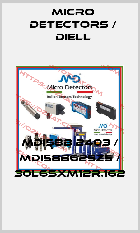 MDI58B 2403 / MDI58B625Z5 / 30L6SXM12R.162
 Micro Detectors / Diell