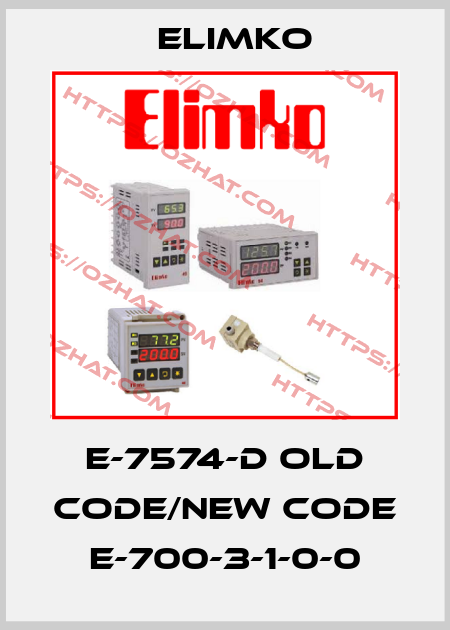 E-7574-D old code/new code E-700-3-1-0-0 Elimko