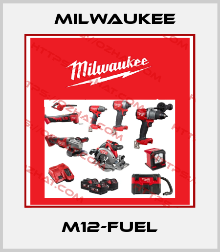 M12-FUEL Milwaukee