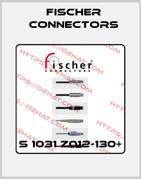 S 1031 Z012-130+ Fischer Connectors