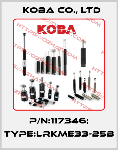 P/N:117346; Type:LRKME33-25B KOBA CO., LTD