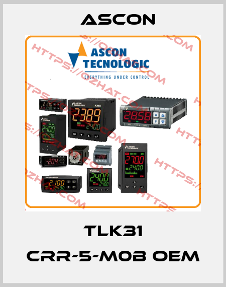 TLK31 CRR-5-M0B OEM Ascon