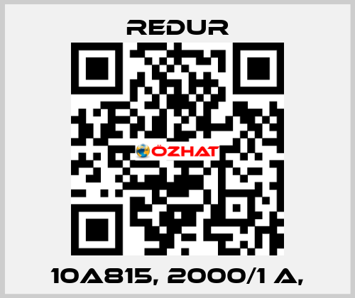 10A815, 2000/1 A, Redur