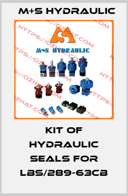 kit of hydraulic seals for LBS/289-63CB M+S HYDRAULIC
