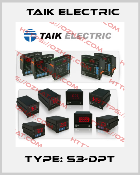 Type: S3-DPT TAIK ELECTRIC