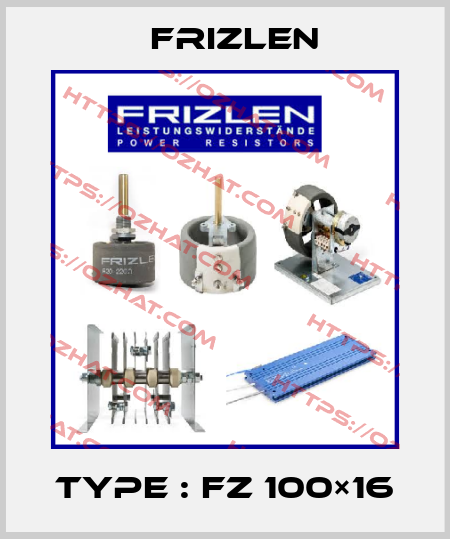 Type : FZ 100×16 Frizlen