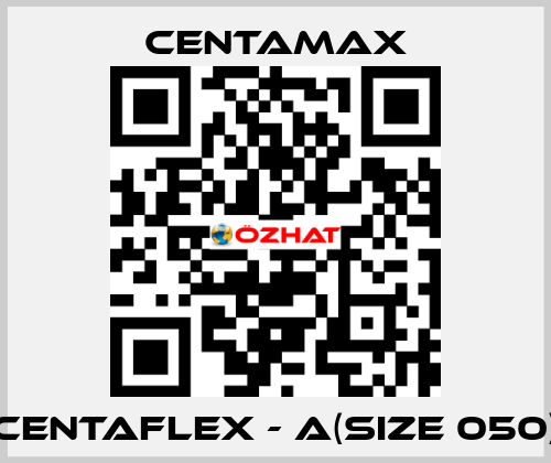 CENTAFLEX - A(Size 050) CENTAMAX