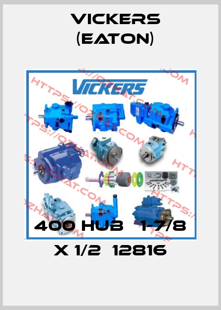 400 HUB   1-7/8 x 1/2  12816 Vickers (Eaton)