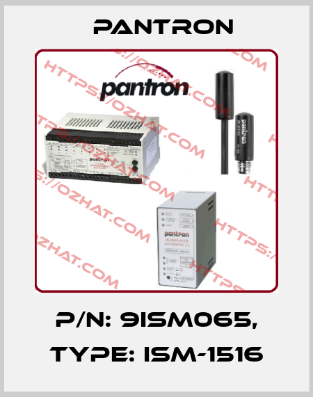 P/N: 9ISM065, Type: ISM-1516 Pantron