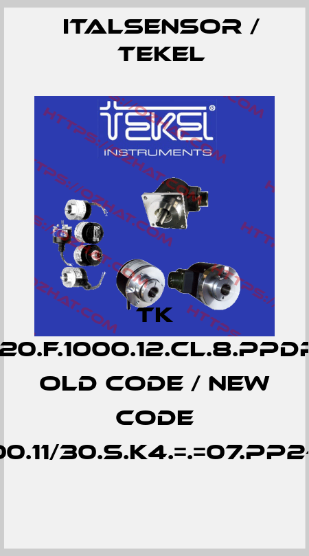 TK 120.F.1000.12.CL.8.PPDP old code / new code TK120.F.1000.11/30.S.K4.=.=07.PP2-1130.X393. Italsensor / Tekel