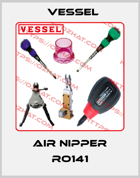 Air Nipper RO141 VESSEL