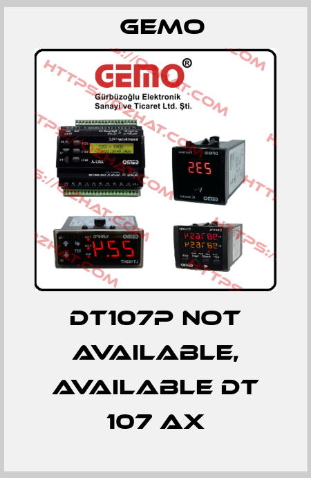 DT107P not available, available DT 107 AX Gemo