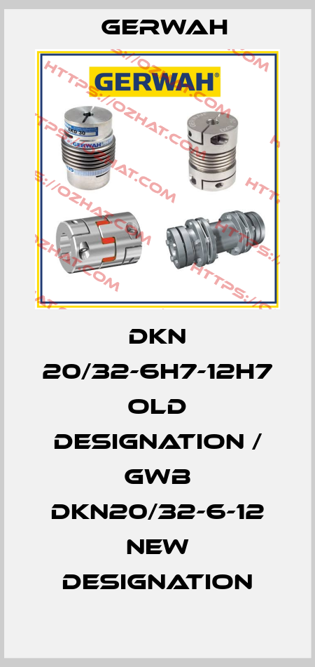 DKN 20/32-6H7-12H7 old designation / GWB DKN20/32-6-12 new designation Gerwah