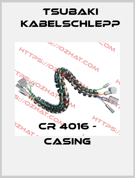 CR 4016 - casing Tsubaki Kabelschlepp