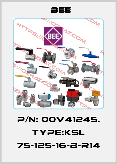 P/N:00V41245; Type:KSL 75-125-16-B-R14 BEE