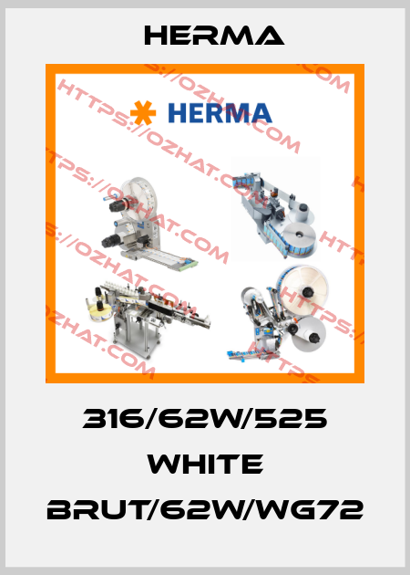 316/62W/525 White Brut/62W/WG72 Herma