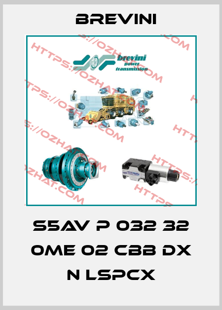 S5AV P 032 32 0ME 02 CBB DX N LSPCX Brevini