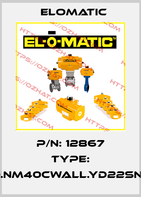 P/N: 12867 Type: FS0200.NM40CWALL.YD22SNA.00XX Elomatic