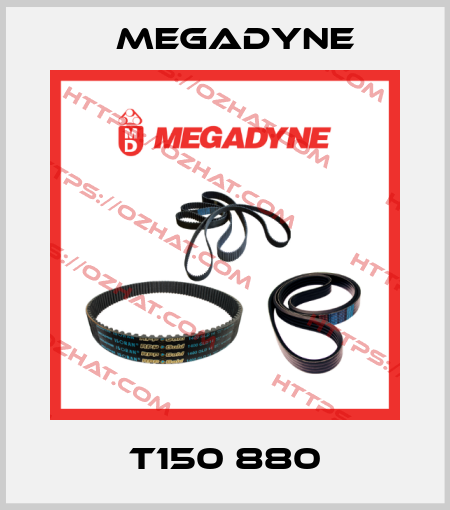 T150 880 Megadyne