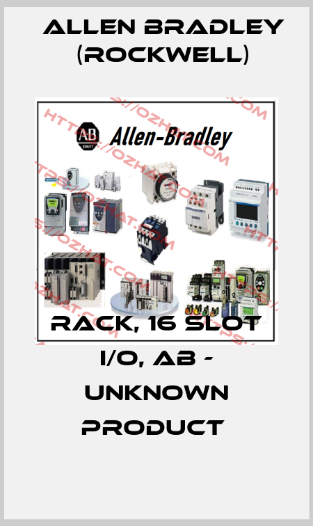 RACK, 16 SLOT I/O, AB - UNKNOWN PRODUCT  Allen Bradley (Rockwell)
