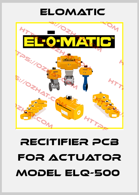 RECITIFIER PCB FOR ACTUATOR MODEL ELQ-500  Elomatic