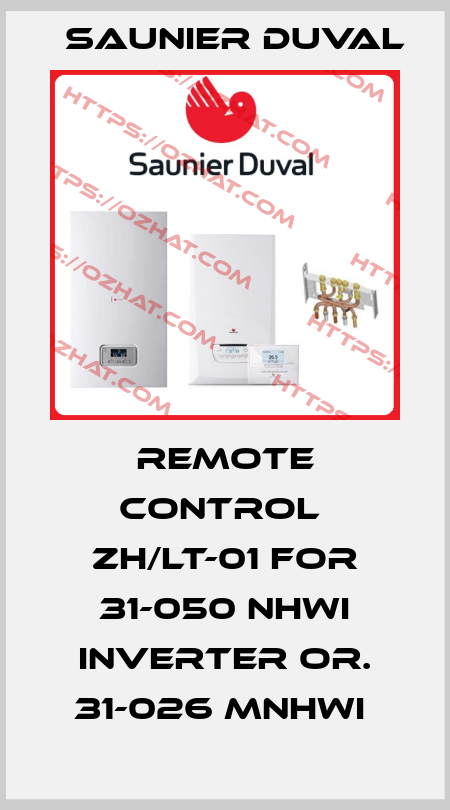 REMOTE CONTROL  ZH/LT-01 FOR 31-050 NHWI INVERTER OR. 31-026 MNHWI  Saunier Duval
