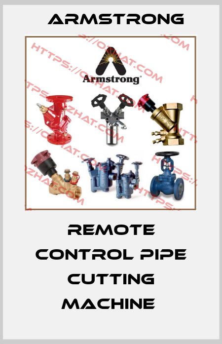 Remote control Pipe Cutting Machine  Armstrong