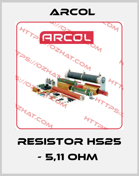 RESISTOR HS25 - 5,11 OHM  Arcol