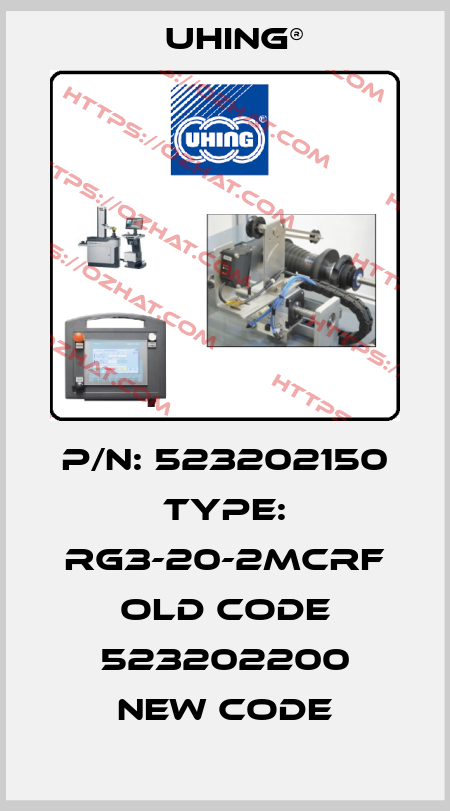 P/N: 523202150 Type: RG3-20-2MCRF old code 523202200 new code Uhing®