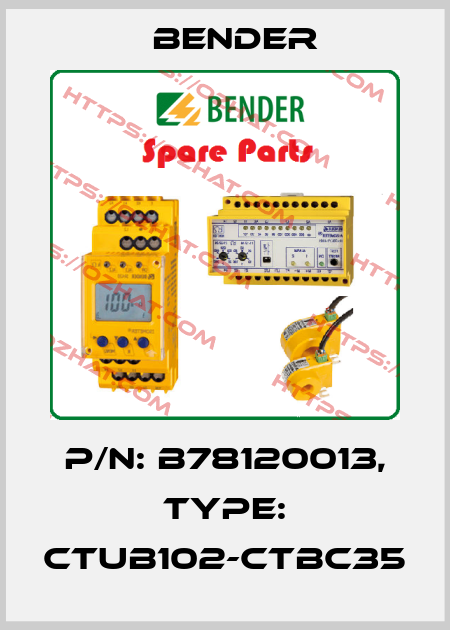 p/n: B78120013, Type: CTUB102-CTBC35 Bender