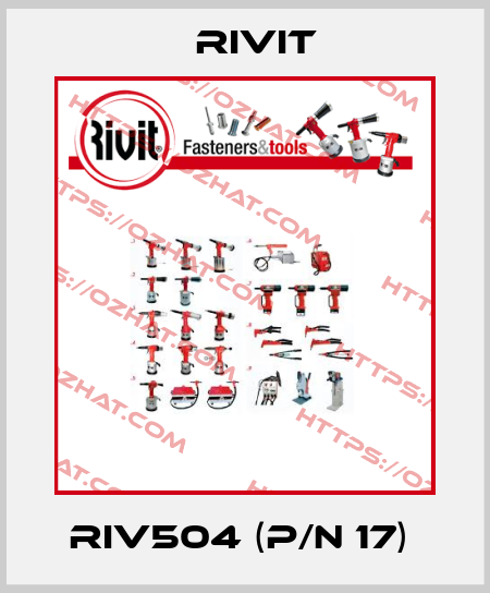RIV504 (P/N 17)  Rivit