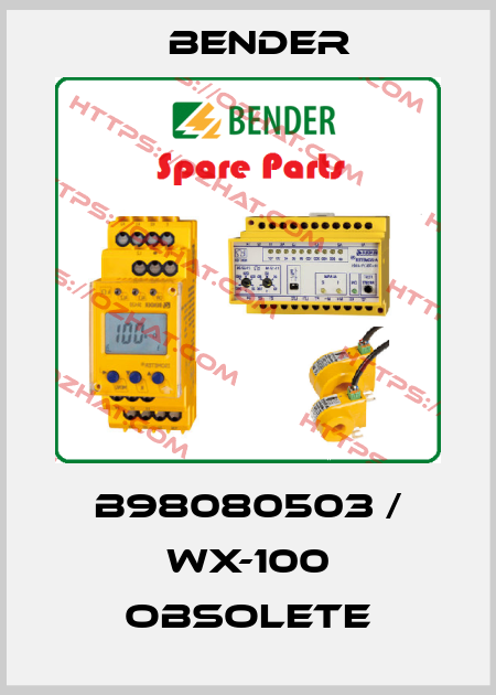 B98080503 / WX-100 obsolete Bender