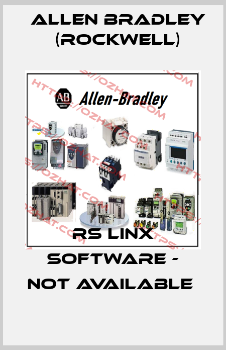 RS LINX SOFTWARE - NOT AVAILABLE  Allen Bradley (Rockwell)