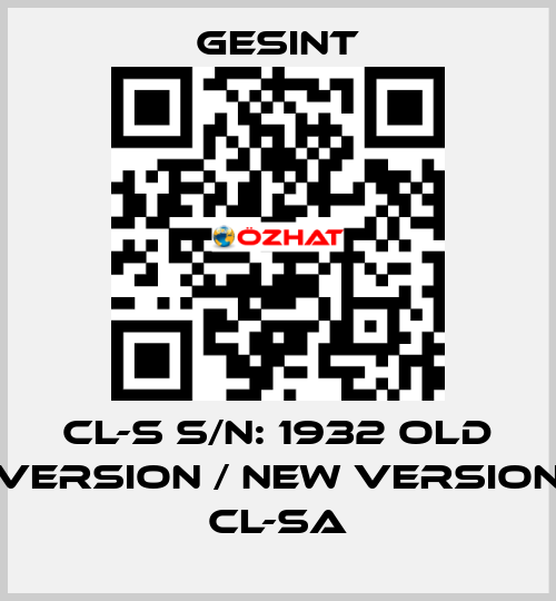 CL-S S/N: 1932 old version / new version CL-SA Gesint