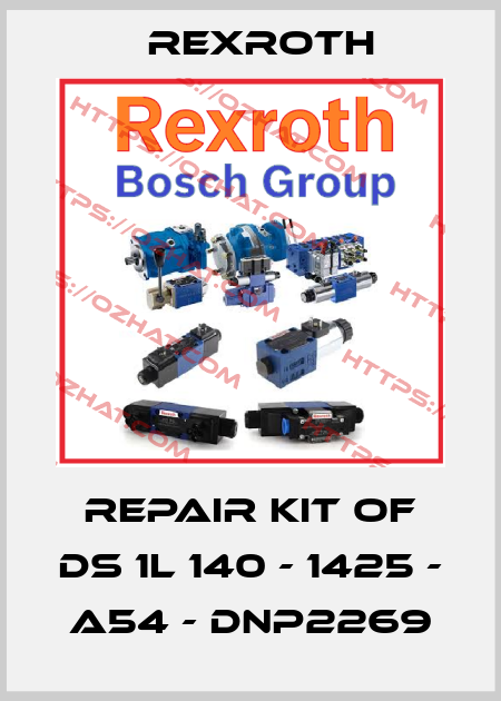REPAIR KIT OF DS 1L 140 - 1425 - A54 - DNP2269 Rexroth